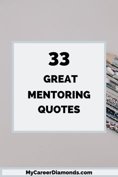 three pencils with the words 33 great mentoring quotes on it and an image of two