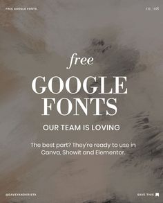 a poster with the words free google fonts our team is loving