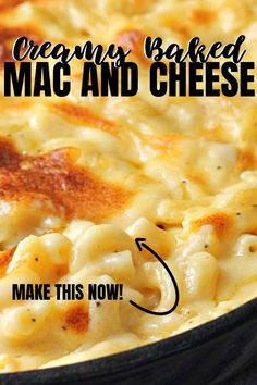 macaroni and cheese in a pan with the words creams baked make this now