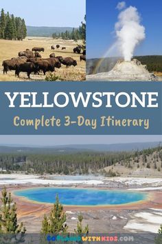 yellowstone the complete 3 - day itinerary