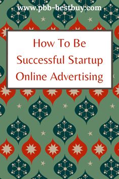 the title for how to be successful start up online advertising, with an image of red and