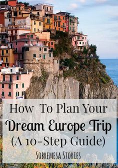 the ocean with buildings on top and text overlaying how to plan your dream europe trip