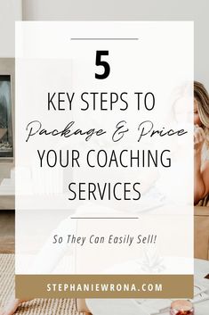 a woman sitting on a couch with the text 5 key steps to package & price your coaching services