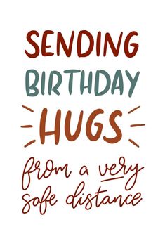 the words sending birthday hugs from a very soft distance