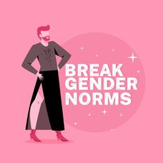 a woman in black and pink dress with the words break gender norms on it