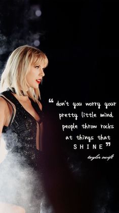 taylor swift quote about pretty little mind and people throw rocks at things that shine 99