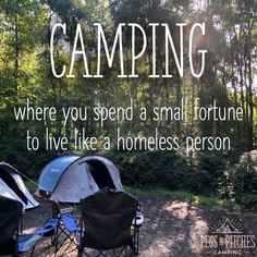 two camping chairs sitting on top of a dirt field next to a campfire with the words camping where you spend a small fortune to live like a homeless person