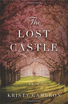 the book cover for the lost castle by kristy gamboon, with trees in bloom