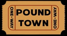 this is an image of a one way street sign that says pound town on it