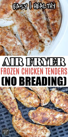 grilled chicken tenders on the grill with text overlay reading easy i health air fryer frozen chicken tenders no breading