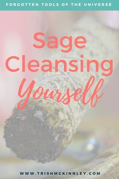 How To Use Sage, Cleansing Your Home, Cleanse Your Energy, Sage Cleansing