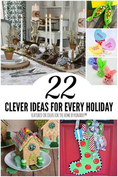 twelve clever ideas for every holiday that are easy to make and great for decorating