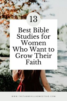 a woman with her back to the camera and text overlay that reads 13 best bible studies for women who want to grow their faith