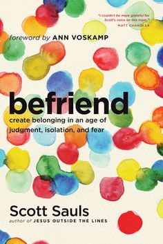 a book cover with colorful circles on the front and bottom, which reads befried create belonging in an age of indlament, isolation, and fear