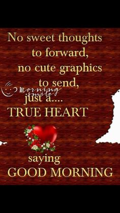 a red and white photo with the words true heart saying good morning