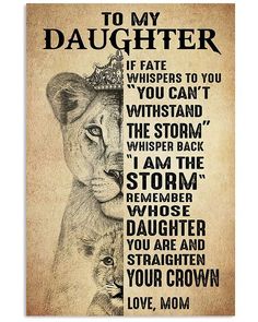 a lion with the words to my daughter on it's face and an image of a