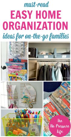 the ultimate must - read easy home organization ideas for the go - to families