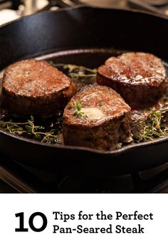 four steaks cooking in a skillet on the stove with text overlay that reads 10 tips for the perfect pan - seasoned steak