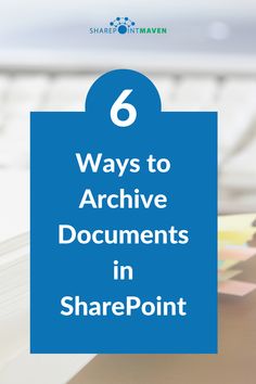 an open book with the title 6 ways to archive documents in sharepoint