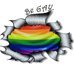 a drawing of a rainbow colored piece of paper with the words be gay on it