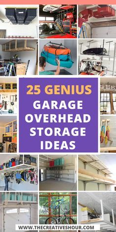 garage storage ideas with the words 25 genius garage overhead storage ideas