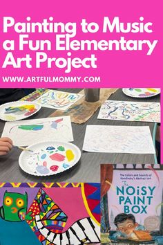 an art project for kids with the title painting to music and fun elementary art project