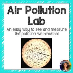 an easy way to see and measure the pollution we breathe in air pollution lab poster