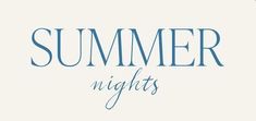 the words summer nights written in blue ink