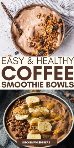 coffee smoothie bowl with bananas and granola in it