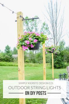 outdoor string lights on diy posts with flowers in hanging planters and text overlay