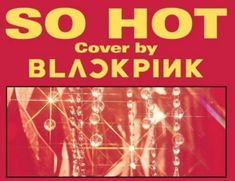 the cover of so hot by blackpink, with an image of chandeliers