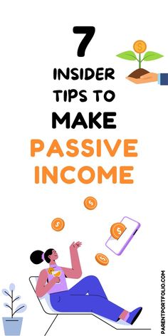 a woman sitting in a chair with money coming out of her mouth and the words 7 insider tips to make passive income