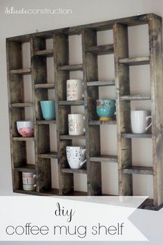 an old wooden shelf with coffee mugs on it and the words diy coffee mug shelf