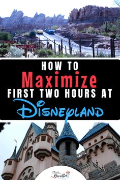 the disneyland castle with text overlaying how to maximuse first two hours at disneyland