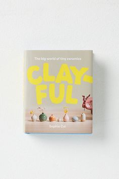 a book with the title clayful written on it