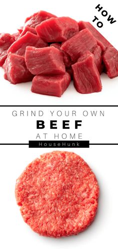 ground beef is shown with the words grind your own beef at home and how to use it