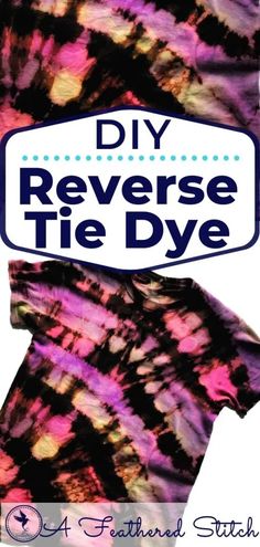 a tie dyed shirt with the words reverse tie dye on it