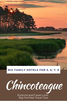 the sun is setting over some water and grass with text that reads, big family hotels for