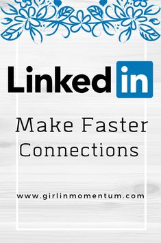 the linked in logo with text that reads, make faster connections www girlmomentum com