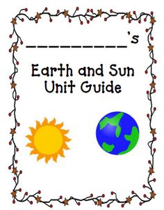 an earth and sun unit guide for students to use in their homeschool classroom