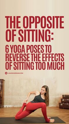 the opposite side of sitting 6 yoga poses to reverse the effects of sitting too much