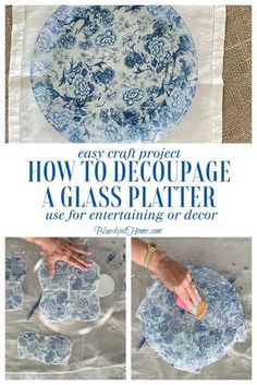 how to decoupage a glass platter using blue and white flowers on it