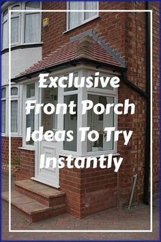 an image of a porch with the words exhaustive front porch ideas to try instantly