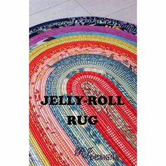 jelly - roll rug with the words jelly - roll rug on it