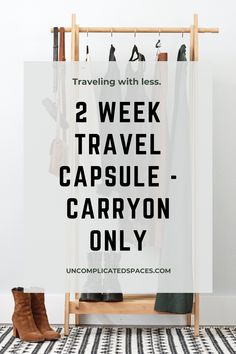 the words traveling with less 2 week travel capsule - carry on only