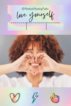 a woman making a heart with her hands and the words love yourself written on it