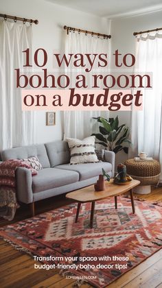 a living room with couches and rugs on the floor, text reads 10 ways to boho a room on a budget