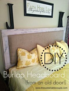 a headboard made from an old door with pillows on it and the words, burlap headboard from an old door