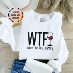 "Thanksgiving shirt, WTF Sweatshirt, Wine Turkey Family, Thanksgiving Long Sleeve Sweatshirt, Drinking sweatshirt, Funny Thanksgiving shirt *SIZING: Please refer to size chart for appropriate sizing and compare measurements against your favorite shirt! * if you want an oversized look, please size up 1 to 2 sizes. * Because of the natural fabric, the color printed on the clothes may be a bit duller than shown in the picture.  * Please double-check that your address is correct and that nothing is missing, HOW TO ORDER: 1. Select shirt size 2. Select shirt color 3.Click \"add to cart\" and then return to the listing if you want to order for other family members. 4.Click \"Proceed to check out\" Care Instructions : Machine wash cold, inside-out, gentle cycle, Tumble dry low, or hang - dry for Relaxed Fit Long Sleeve T-shirt For Gift, Relaxed Fit Long Sleeve T-shirt As Gift, Casual Long Sleeve T-shirt As Gift, White Long Sleeve Top For Gift, White Long Sleeve Top As Gift, White Long Sleeve Top As A Gift, Casual Long Sleeve Shirt As Gift, Funny Thanksgiving Shirts, Family Thanksgiving