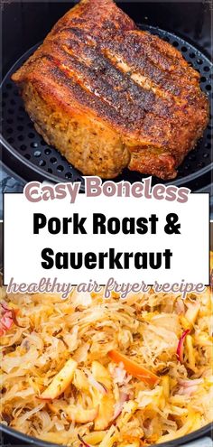 pork roast and sauerkraut on a grill with text overlay that reads easy boneless pork roast and sauerkraut